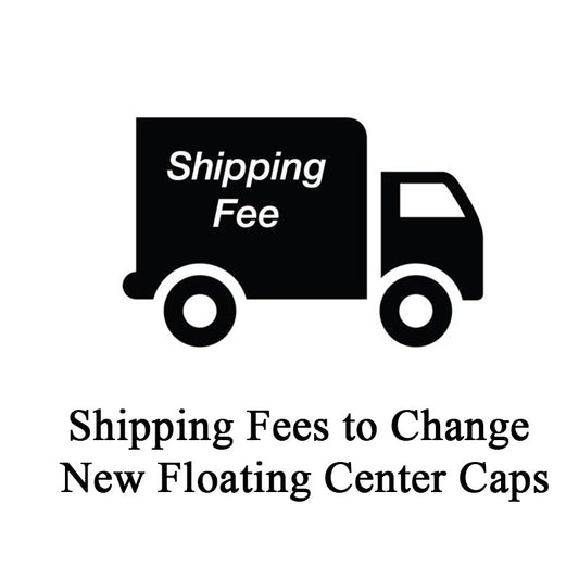 Shipping Fees to Change New Floating Center Caps